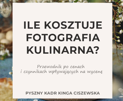 Ile kosztuje fotografia kulinarna? Przewodnik po cenach i czynnikach wpływających na wycenę
